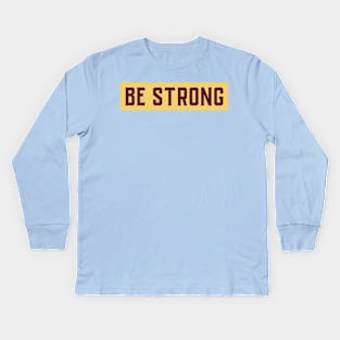 Be Strong, This Too Will Pass Kids Long Sleeve T-Shirt